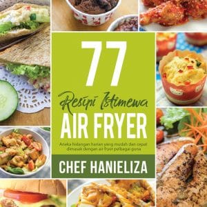 77 Resipi Istimewa AIR FRYER