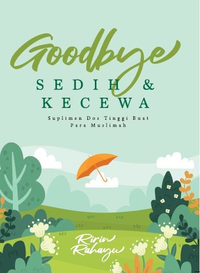 Goodbye Sedih dan Kecewa