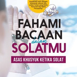 Fahami Bacaan Dalam Solatmu: Edisi Kemas Kini