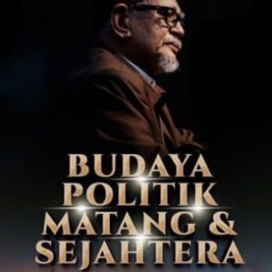 Budaya Politik Matang & Sejahtera